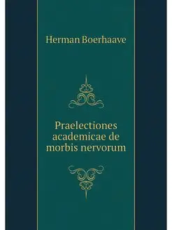 Praelectiones academicae de morbis ne