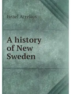 A history of New Sweden