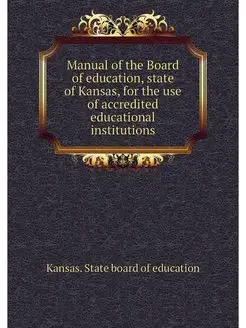 Manual of the Board of education, state of Kansas, f