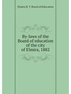 By-laws of the Board of education of the city of Elm