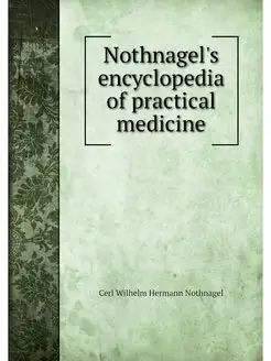 Nothnagel's encyclopedia of practical