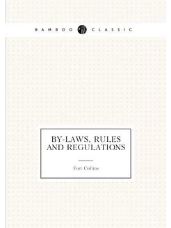 By-laws, rules and regulations