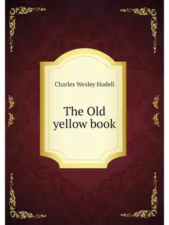 The Old yellow book