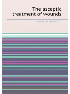 The asceptic treatment of wounds