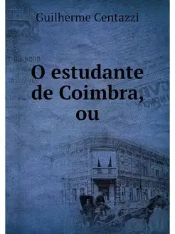 O estudante de Coimbra, ou