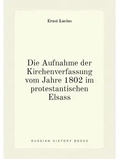 Die Aufnahme der Kirchenverfassung vom Jahre 1802 im