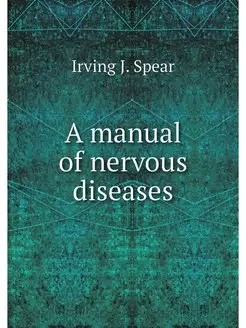 A manual of nervous diseases