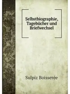 Selbstbiographie, Tagebucher und Brie