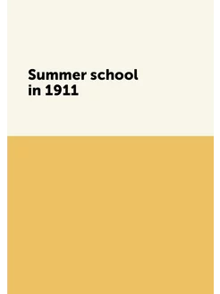 Summer school in 1911