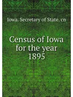 Census of Iowa for the year 1895