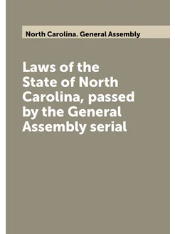 Laws of the State of North Carolina, passed by the G