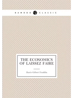 The economics of laissez faire