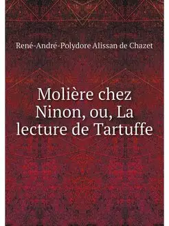 Molière chez Ninon, ou, La lecture de Tartuffe