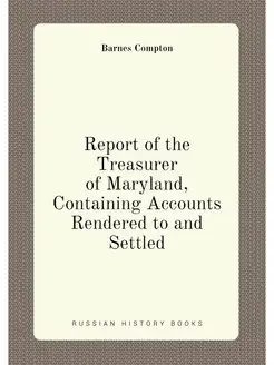 Report of the Treasurer of Maryland, Containing Acco