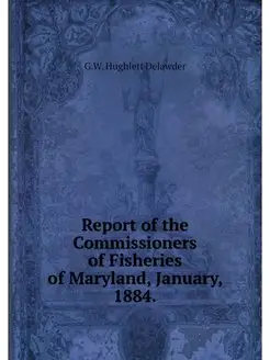 Report of the Commissioners of Fisheries of Maryland