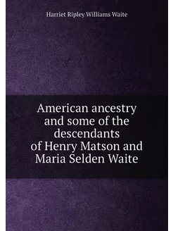 American ancestry and some of the descendants of Hen