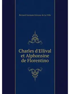 Charles d'Ellival et Alphonsine de Fl