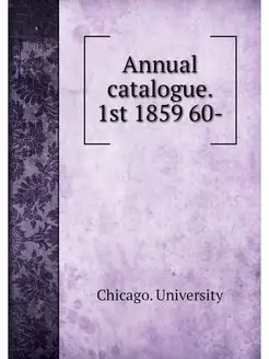 Annual catalogue. 1st 1859 60-