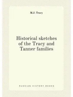 Historical sketches of the Tracy and Tanner families