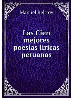 Las Cien mejores poesias liricas peru