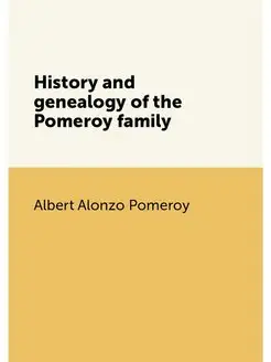 History and genealogy of the Pomeroy