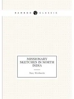 Missionary sketches in North India