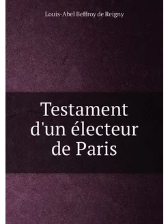 Testament d'un électeur de Paris