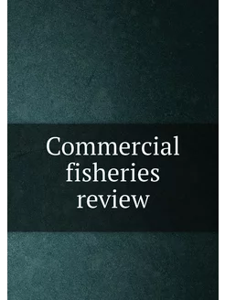 Commercial fisheries review