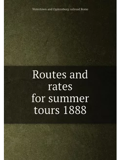 Routes and rates for summer tours 1888