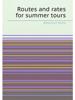 Routes and rates for summer tours