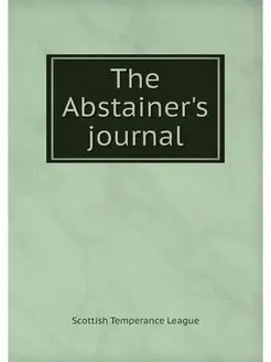 The Abstainer's journal