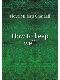 How to keep well