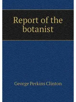 Report of the botanist