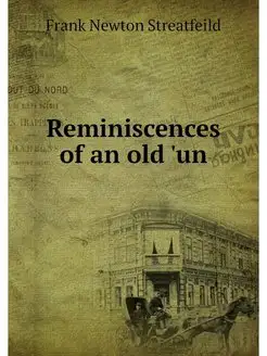 Reminiscences of an old 'un