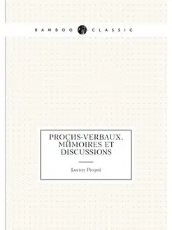 Proces-verbaux, memoires et discussions