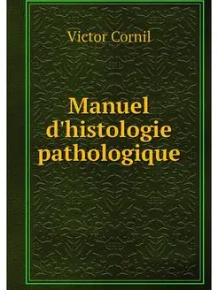 Manuel d'histologie pathologique