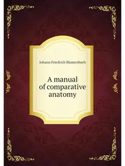 A manual of comparative anatomy