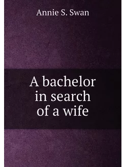 A bachelor in search of a wife