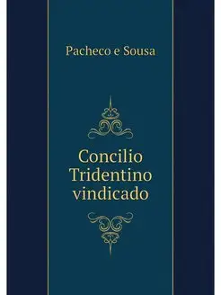 Concilio Tridentino vindicado