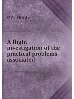 A flight investigation of the practical problems ass