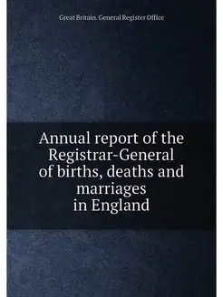 Annual report of the Registrar-General of births, de