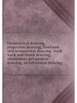 Geometrical drawing, projection drawi