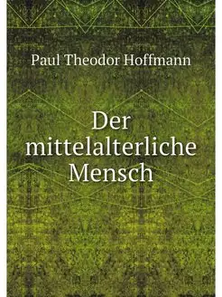 Der mittelalterliche Mensch