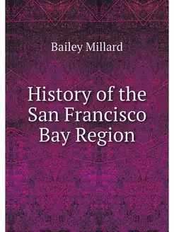 History of the San Francisco Bay Region