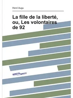 La fille de la liberte, ou, Les volon