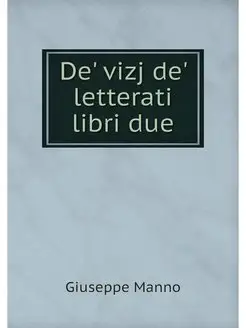 De' vizj de' letterati libri due