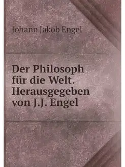 Der Philosoph fur die Welt. Herausgeg