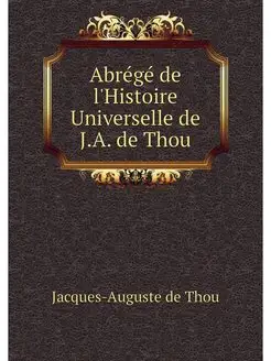 Abrege de l'Histoire Universelle de J