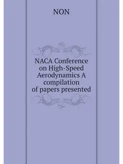 NACA Conference on High-Speed Aerodyn