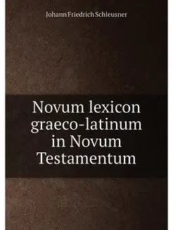 Novum lexicon graeco-latinum in Novum Testamentum